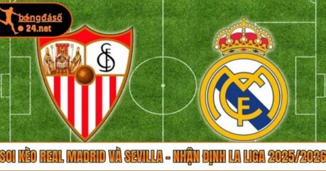 Soi Kèo Real Madrid Và Sevilla – Nhận Định La Liga 2025/2026