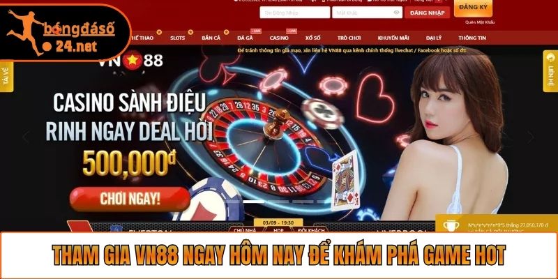 Tham gia VN88 ngay hôm nay để khám phá game hot